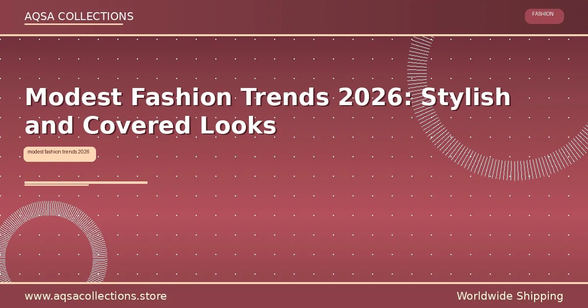 Modest fashion trends 2026 hijab abaya outfits